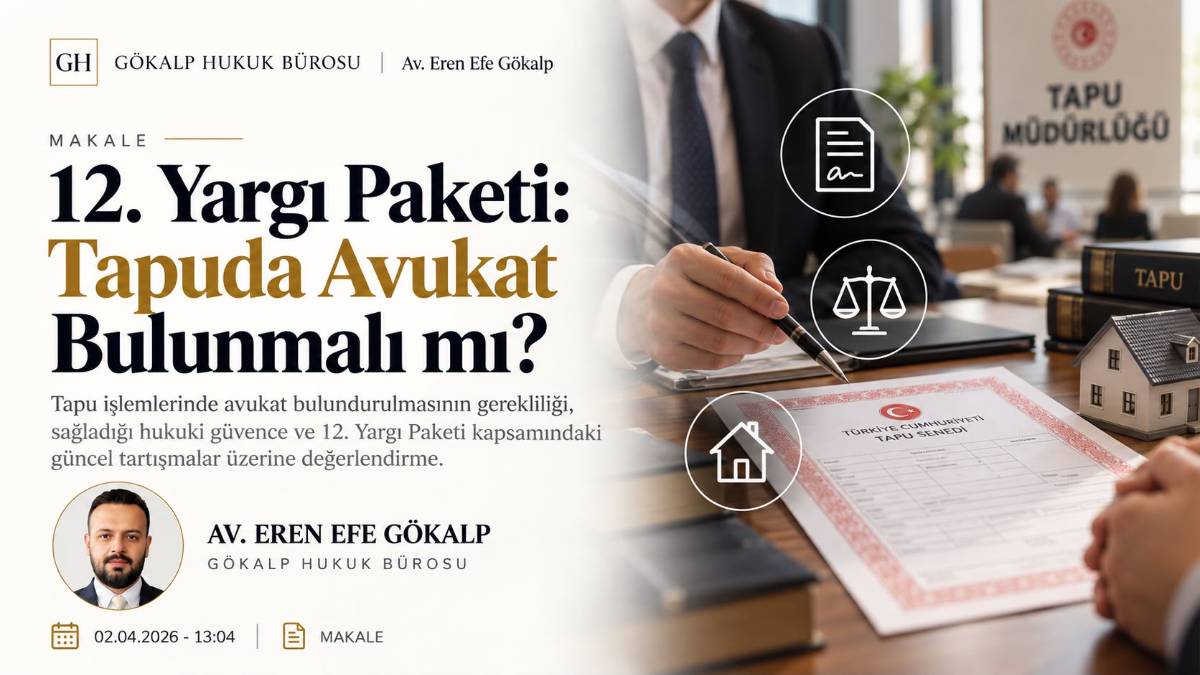 12. Yargı Paketi: Tapuda Avukat Bulunmalı mı?
