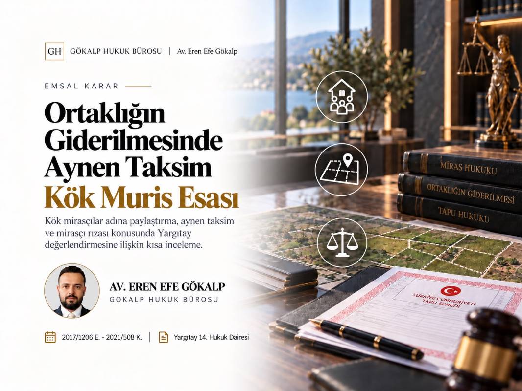 Ortaklığın Giderilmesinde Aynen Taksim: Kök Mirasçılar Adına Paylaştırma