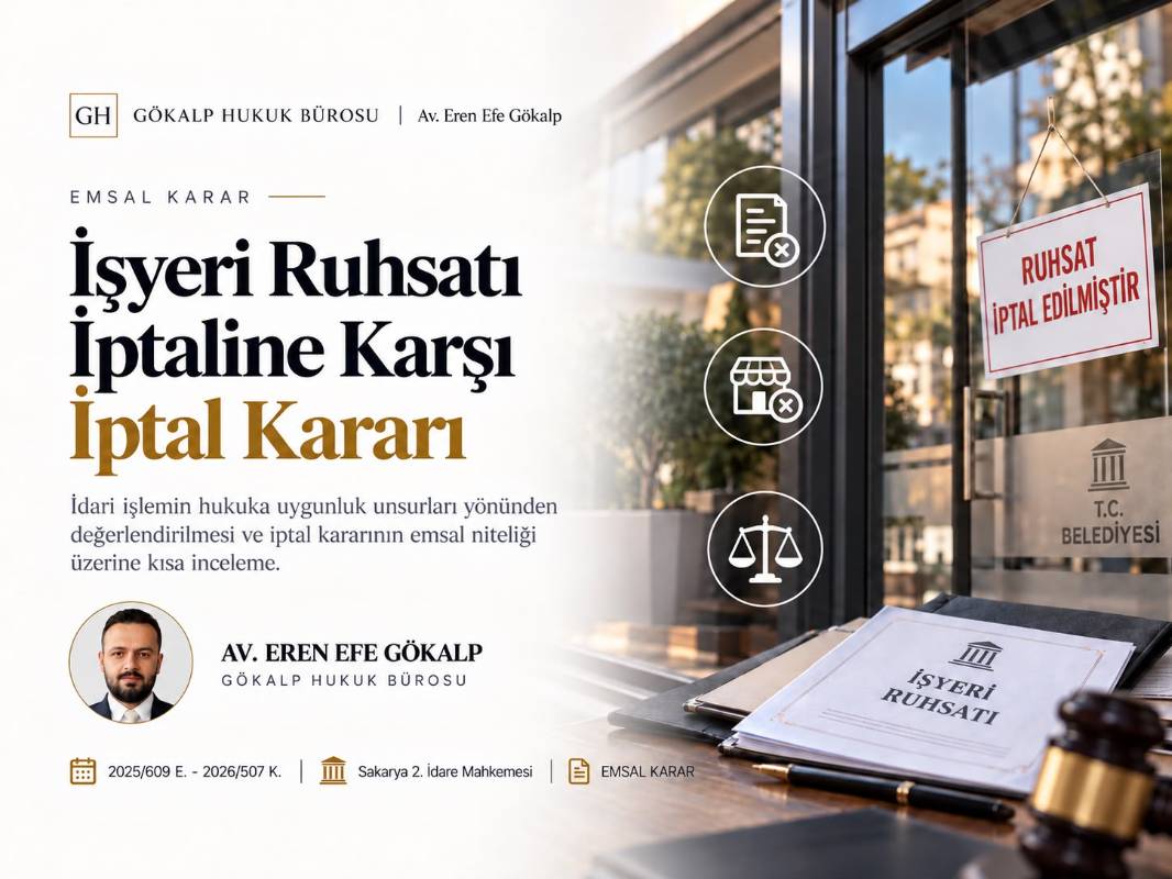 Zabıta Tarafından Yapılan İşyeri Ruhsatının İptali İşleminin İptali - İdari İşlemde Hukuka Uygunluk Denetimi