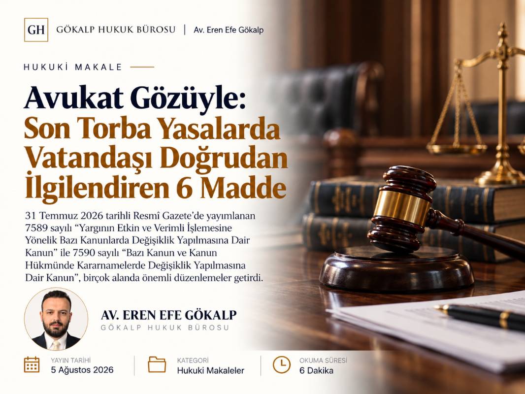 Avukat Gözüyle: Son Torba Yasalarda Vatandaşı Doğrudan İlgilendiren 6 Madde
