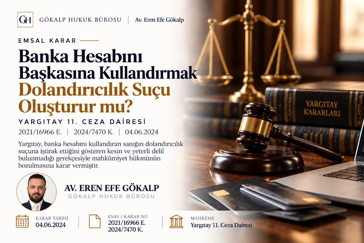 Banka Hesabını Başkasına Kullandırmak Dolandırıcılık Suçu Oluşturur mu?