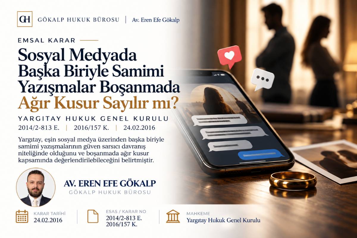Sosyal Medyada Başka Biriyle Samimi Yazışmalar Boşanmada Ağır Kusur Sayılır mı?