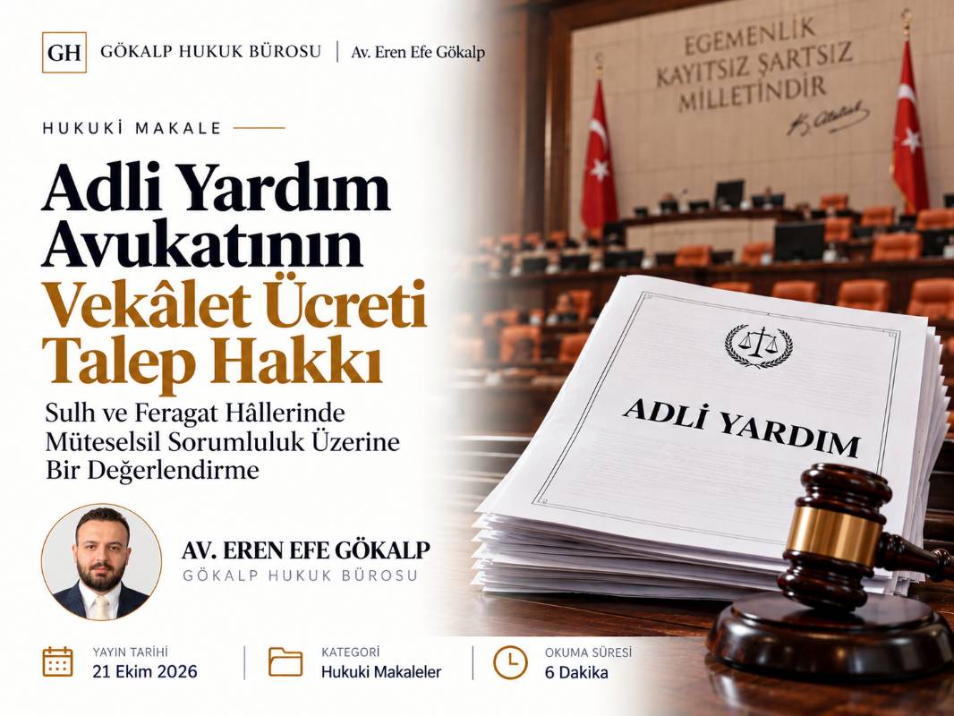 Adli Yardım Kapsamında Görevlendirilen Avukatın Sulh ve Feragat Hâlinde Vekâlet Ücreti Talep Hakkı